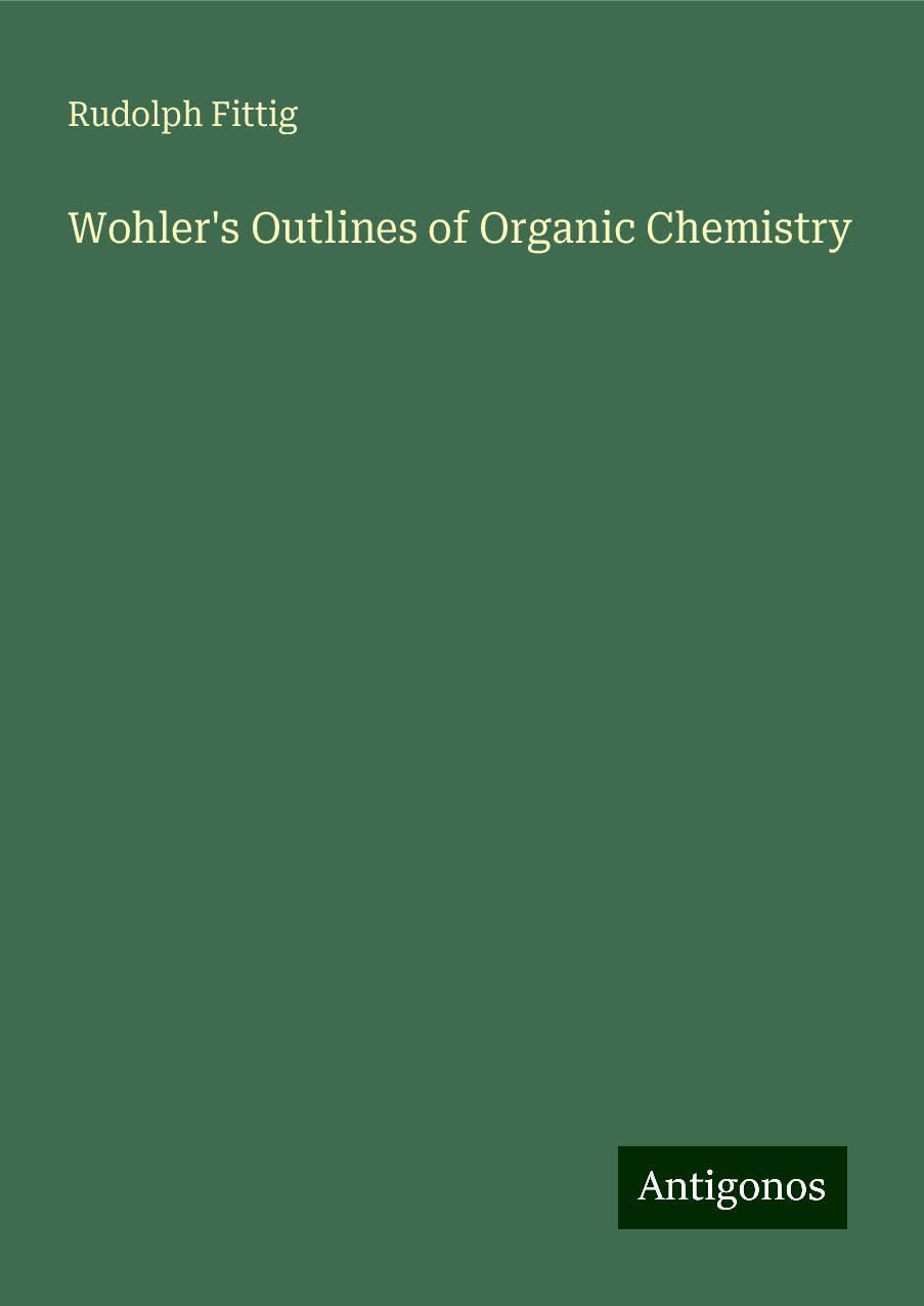 Wohler's Outlines of Organic Chemistry