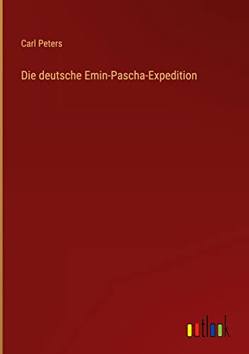 Die deutsche Emin-Pascha-Expedition