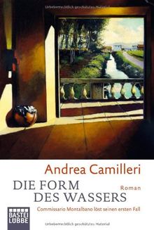 Die Form des Wassers: Commissario Montalbano löst seinen ersten Fall. Roman