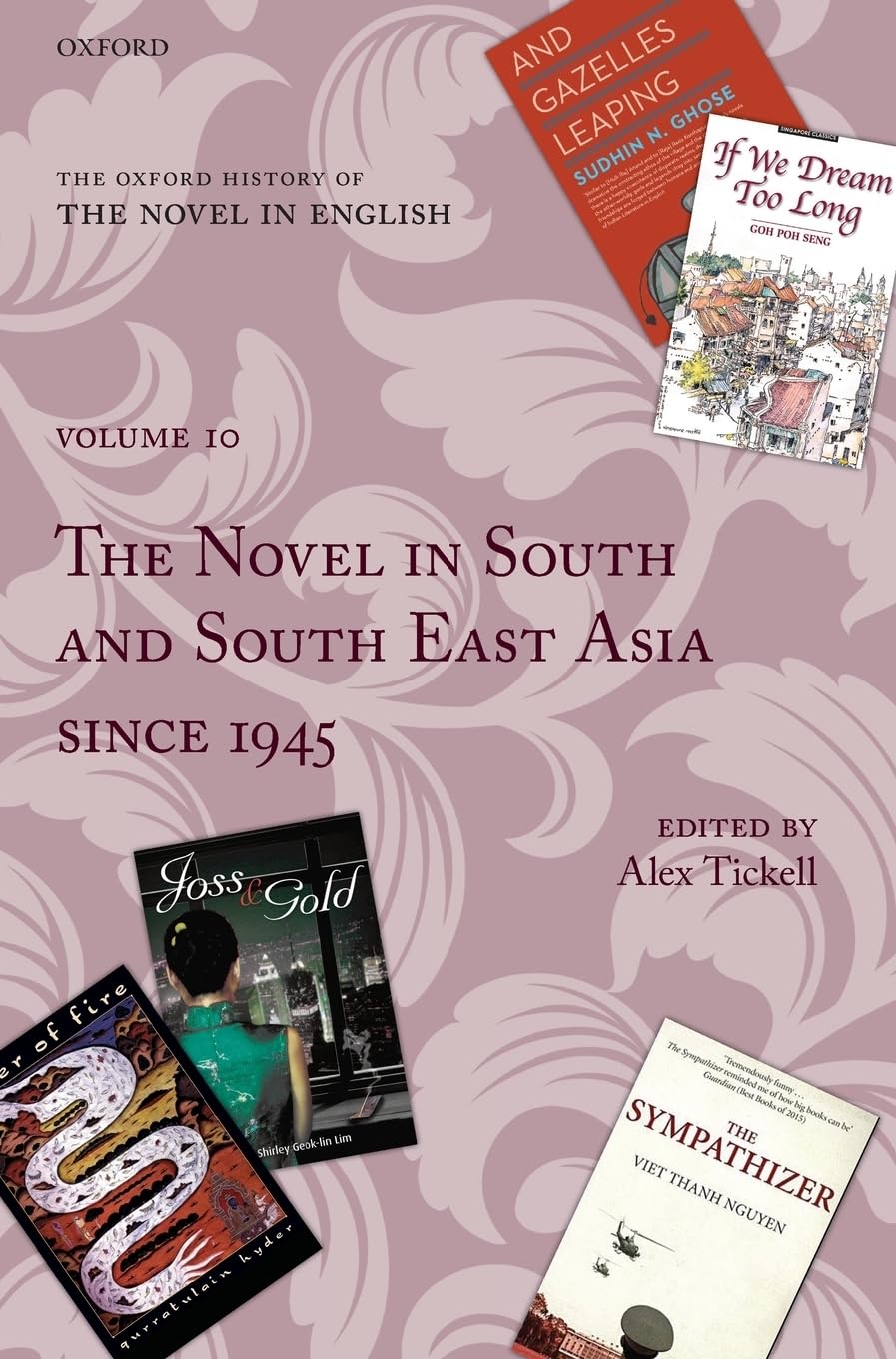 Oxford History of the Novel in English: Volume 10: The Novel in South and South East Asia Since 1945 (Oxford History of the Novel in English, 10, Band 10)