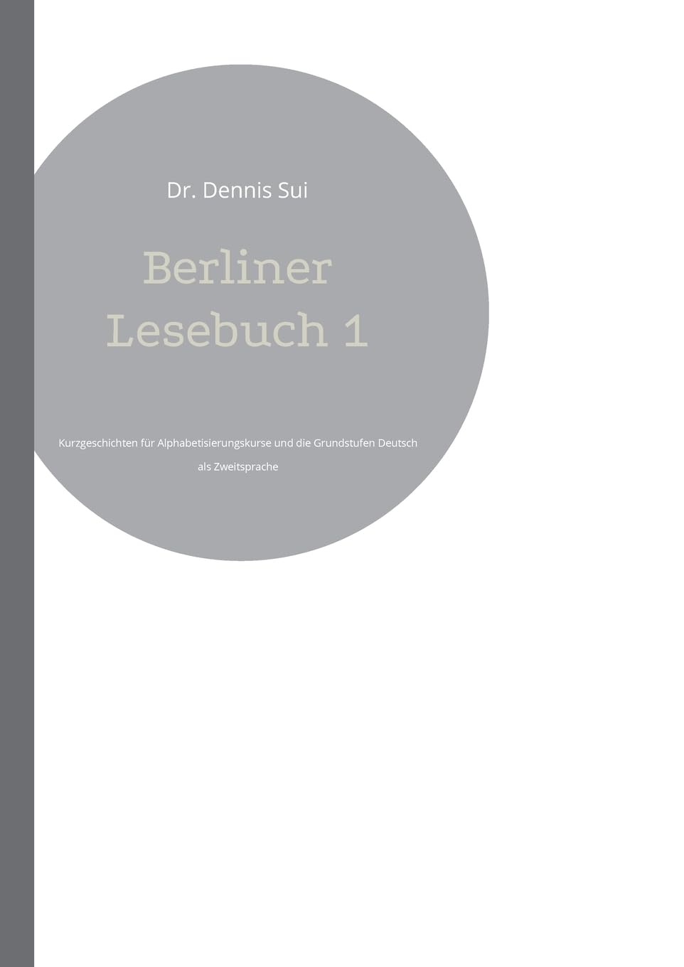Berliner Lesebuch 1: Kurzgeschichten für Alphabetisierungskurse und die Grundstufen Deutsch als Zweitsprache