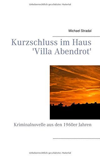 Kurzschluss im Haus 'Villa Abendrot': Wiener Kriminalnovelle aus den 1960er Jahren