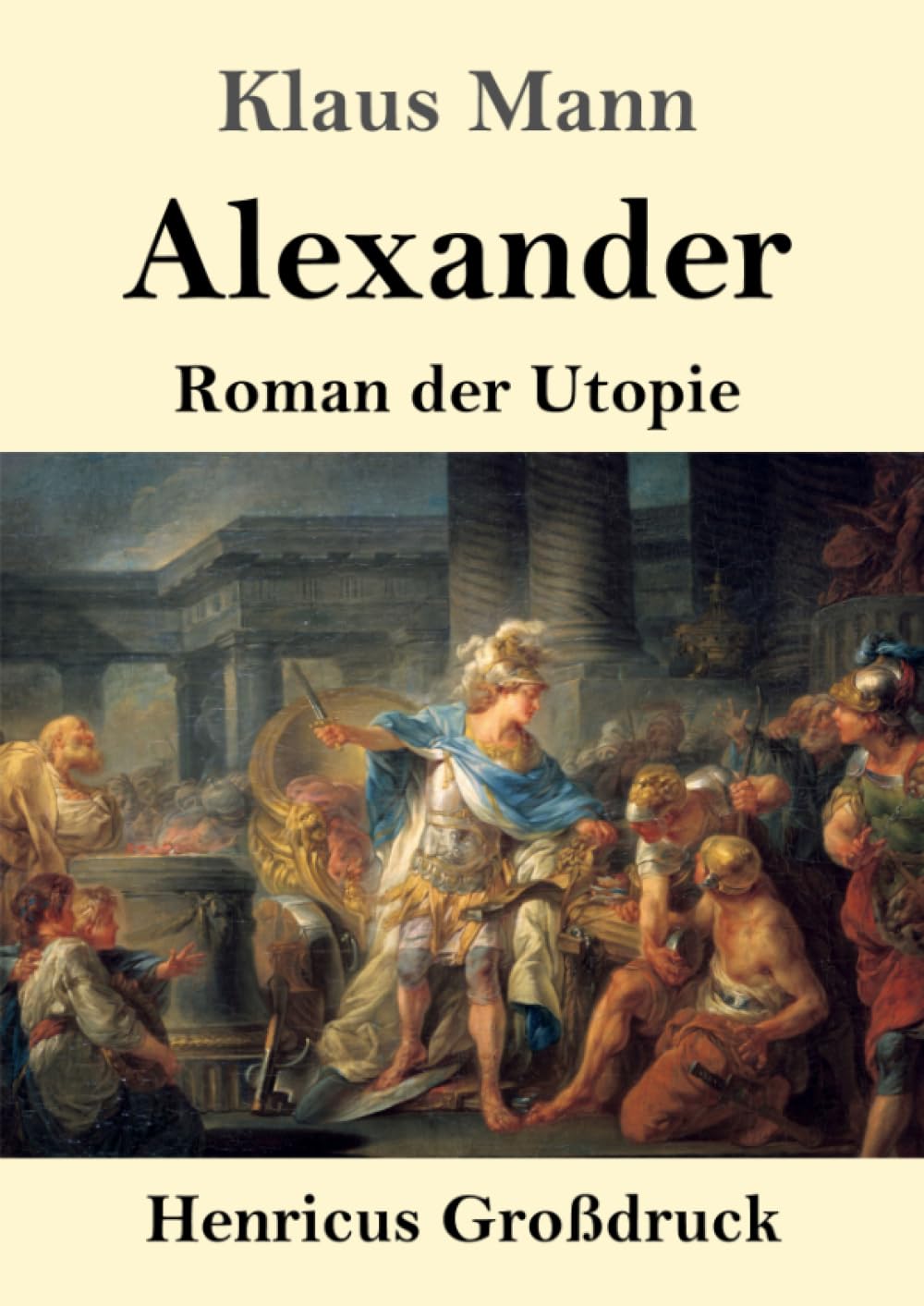Alexander (Großdruck): Roman der Utopie