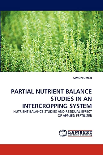 PARTIAL NUTRIENT BALANCE STUDIES IN AN INTERCROPPING SYSTEM: NUTRIENT BALANCE STUDIES AND RESIDUAL EFFECT OF APPLIED FERTILIZER