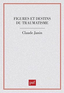 Figures et destins du traumatisme von Janin, Claude | Buch | Zustand gut