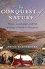 The Conquest of Nature: Water, Landscape and the Making of Modern Germany (Rough Cut)