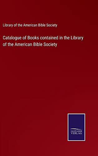 Catalogue of Books contained in the Library of the American Bible Society