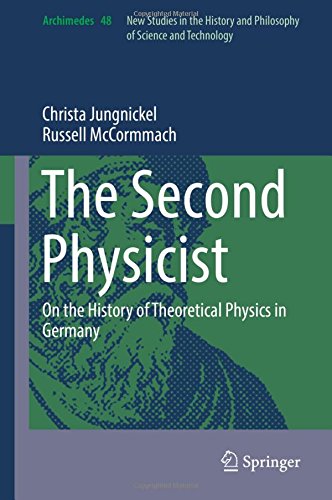 The Second Physicist: On the History of Theoretical Physics in Germany (Archimedes)