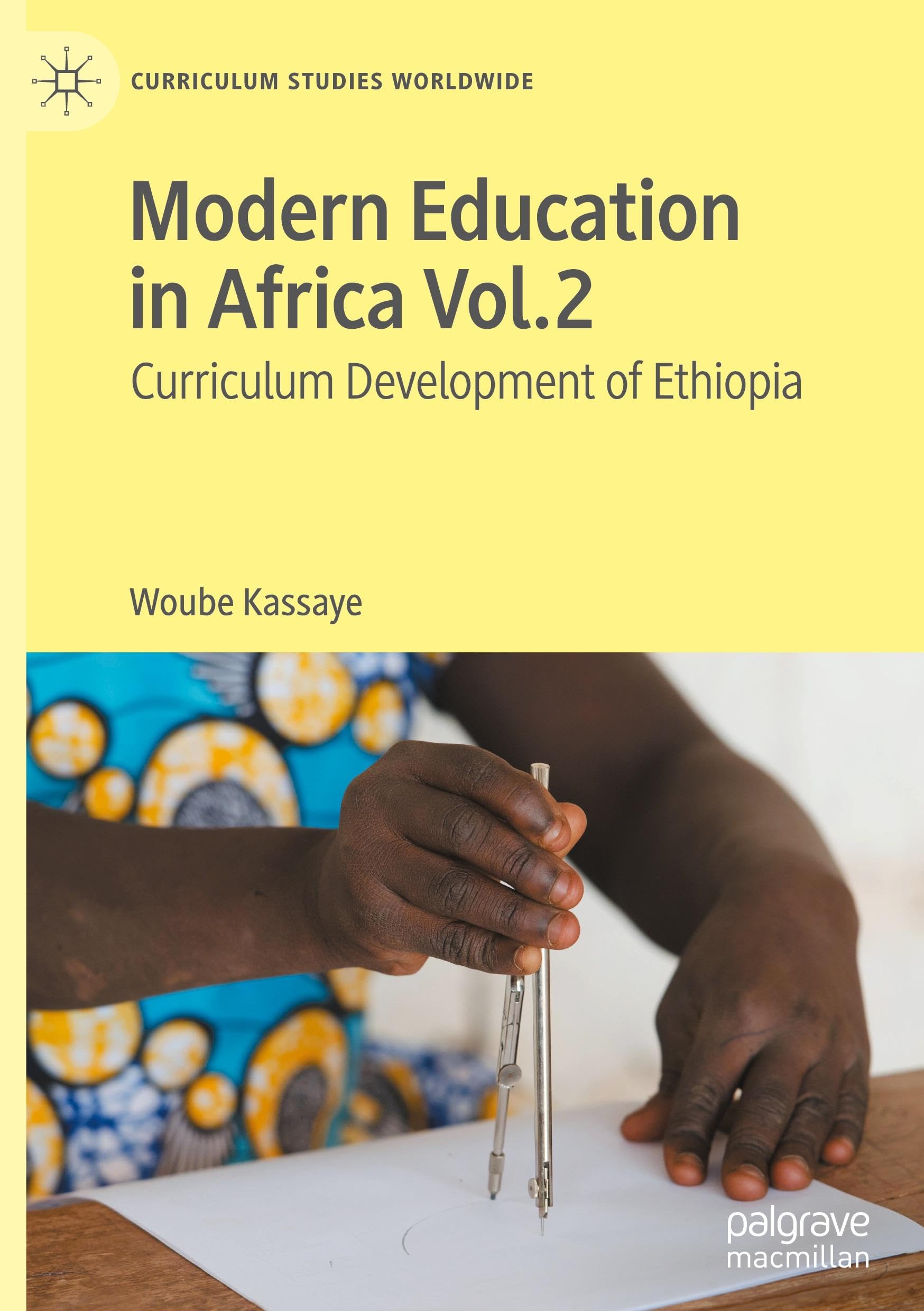 Modern Education in Africa Vol. 2: Curriculum Development of Ethiopia (Curriculum Studies Worldwide, Band 2)