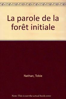 La parole de la forêt initiale