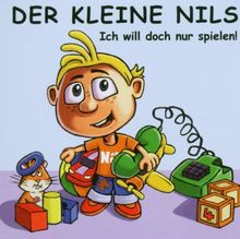Ich Will Doch Nur Spielen! de Der Kleine Nils | CD | état acceptable