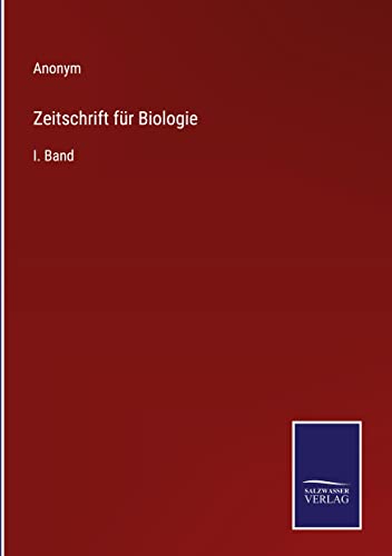 Zeitschrift für Biologie: I. Band