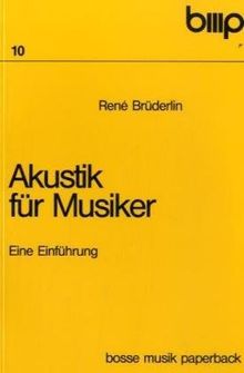 Akustik für Musiker: Eine Einführung für Lernende, Ausübende und Musikliebhaber