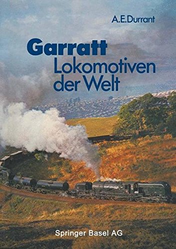 Garratt-Lokomotiven der Welt: Übersetzt und bearbeitet von Wolfgang Stoffels