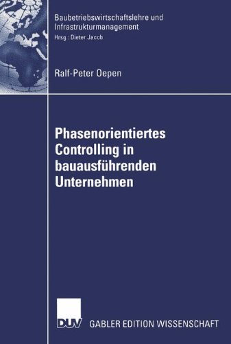 Phasenorientiertes Controlling in Bauausführenden Unternehmen (Baubetriebswirtschaftslehre und Infrastrukturmanagement) (German Edition)