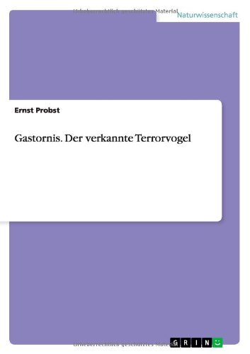 Gastornis. Der verkannte Terrorvogel