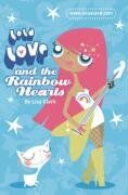 And the Rainbow Hearts (Lola Love)