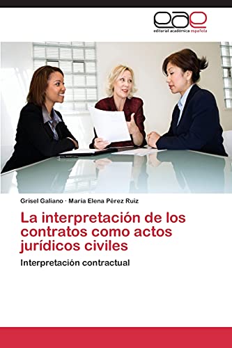 La interpretación de los contratos como actos jurídicos civiles: Interpretación contractual