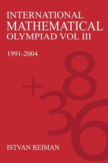 International Mathematical Olympiad Volume 3: 1991-2004 (Anthem Learning) (Anthem Science, Technology & Medicine)