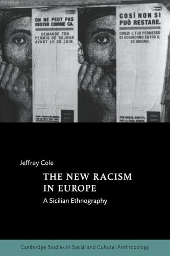 The New Racism in Europe: A Sicilian Ethnography (Cambridge Studies in Social and Cultural Anthropology, Band 107)