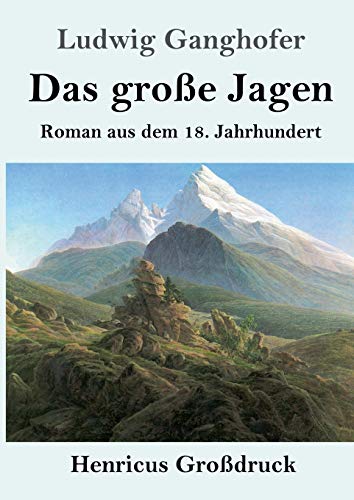 Das große Jagen (Großdruck): Roman aus dem 18. Jahrhundert