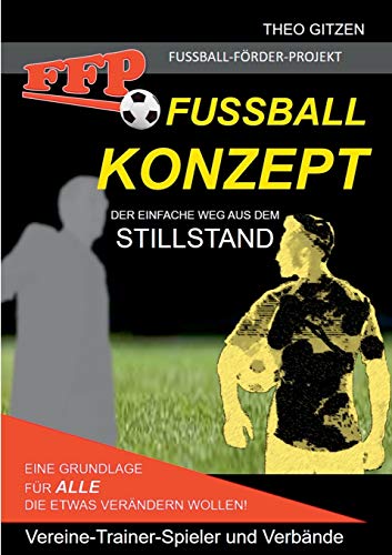 Das FFP Fußball Konzept: Der einfache Weg aus dem Stillstand