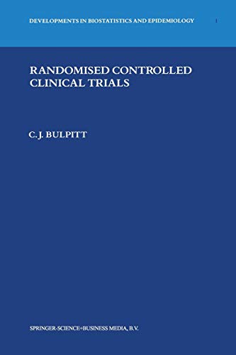 Randomised Controlled Clinical Trials (Developments in Biostatistics and Epidemiology, 1, Band 1)
