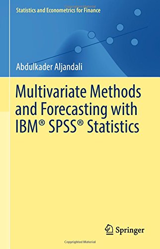 Multivariate Methods and Forecasting with IBM® SPSS® Statistics (Statistics and Econometrics for Finance)