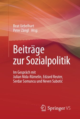 Beiträge zur Sozialpolitik: Im Gespräch mit Julian Nida-Rümelin, Edzard Reuter, Serdar Somuncu und Neven Subotic