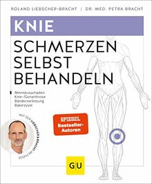 Knieschmerzen selbst behandeln: Mit der Liebscher-Bracht-Methode (GU Ratgeber Gesundheit)