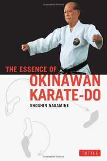 The Essence of Okinawan Karate-Do Essence of Okinawan Karate-Do