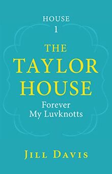 The Taylor House: Forever My Luvknotts