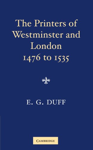 The Printers of Westminster and London from 1476 to 1535