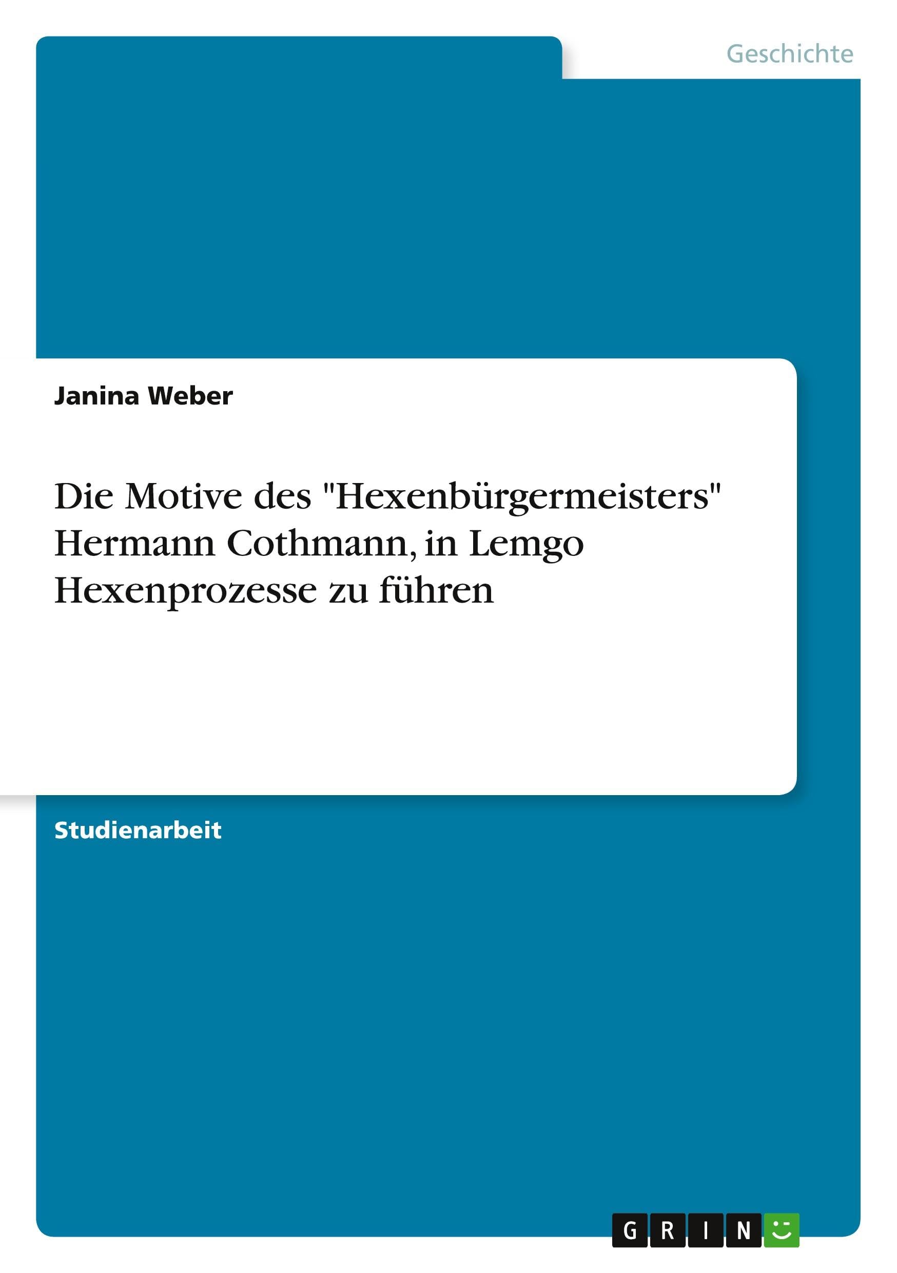 Die Motive des Hexenbürgermeisters Hermann Cothmann, in Lemgo Hexenprozesse zu führen