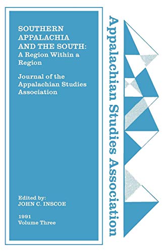 Journal of the Appalachian Studies Association: Southern Appalachia and the South: A Region Within a Region (Journal of the Appalachian Studies Association 1991, Band 3)