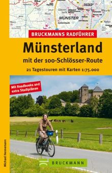 Radführer Münsterland: 30 Radtouren entlang der 100-Schlösser-Route ab Münster über Bad Bentheim und Haltern am See, inkl. Radwanderkarte, ... mit Karten 1:75.000 (Bruckmanns Radführer)