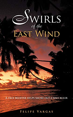 Swirls of the East Wind: A True Believer Helps Smoke Out a Wily Ruler