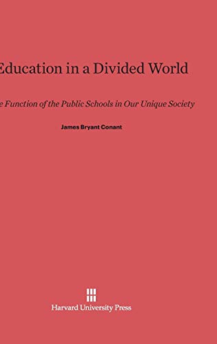 Education in a Divided World: The Function of the Public Schools in Our Unique Society