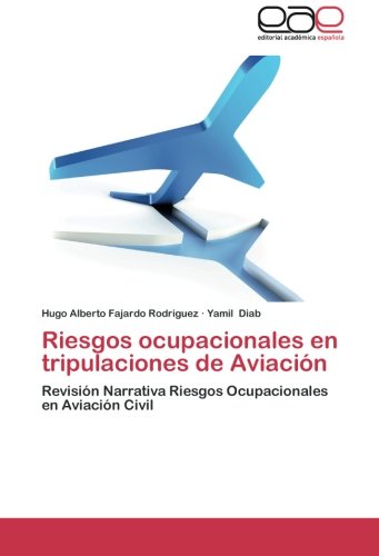 Riesgos ocupacionales en tripulaciones de Aviación: Revisión Narrativa Riesgos Ocupacionales en Aviación Civil