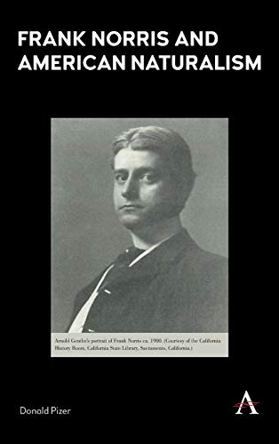 Frank Norris and American Naturalism (Anthem Nineteenth-Century)