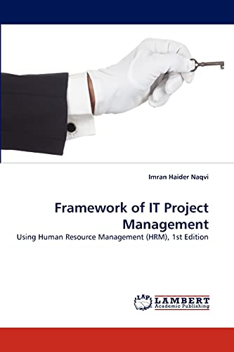 Framework of IT Project Management: Using Human Resource Management (HRM), 1st Edition