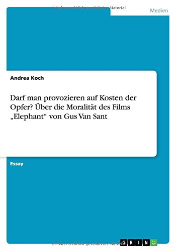 Darf man provozieren auf Kosten der Opfer? Über die Moralität des Films Elephant von Gus Van Sant