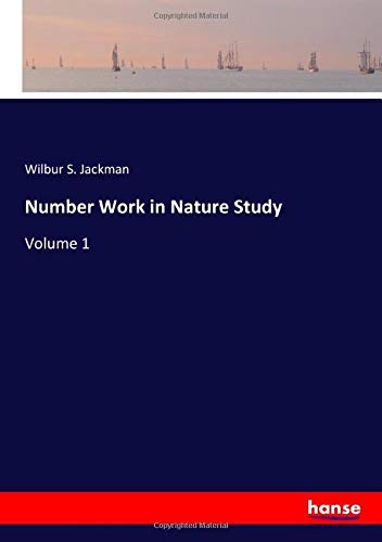 Number Work in Nature Study: Volume 1