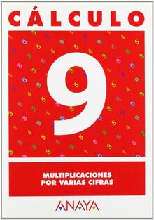 Cálculo 9. Multiplicaciones por varias cifras. (Cuadernos calculo)