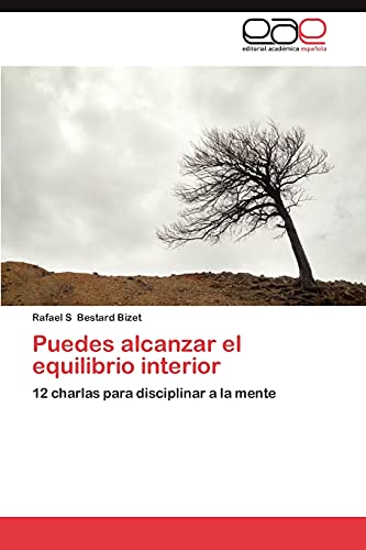 Puedes alcanzar el equilibrio interior: 12 charlas para disciplinar a la mente