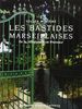 Les bastides marseillaises: De la villégiature en Provence