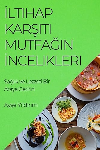 ¿ltihap Kar¿¿t¿ Mutfa¿¿n ¿ncelikleri: Sa¿l¿k ve Lezzeti Bir Araya Getirin