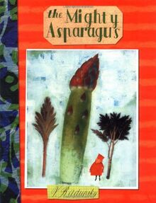 The Mighty Asparagus (New York Times Best Illustrated Children's Books (Awards))