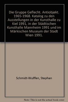 Die Gruppe Geflecht: Antiobjekt 1965-1968