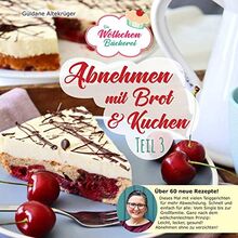 Abnehmen mit Brot und Kuchen Teil 3: Die Wölkchenbäckerei (Abnehmen mit Brot und Kuchen: Die Wölkchenbäckerei)